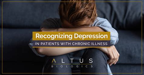 Recognizing Depression In Patients With Chronic Illness Altus Biologics