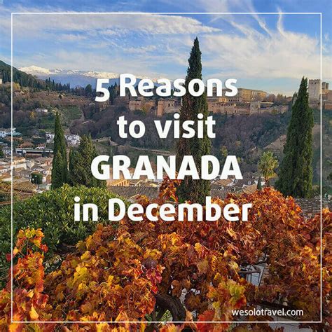 5 Reasons To Visit Granada In December And Enjoy The Stay