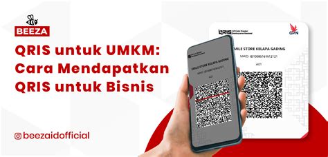 QRIS Untuk UMKM Cara Mendapatkan QRIS Untuk Bisnis Anda Beeza