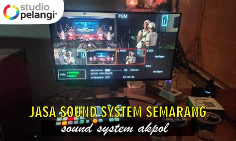 Jasa Sewa Sound System Semarang Pelangi Event Production