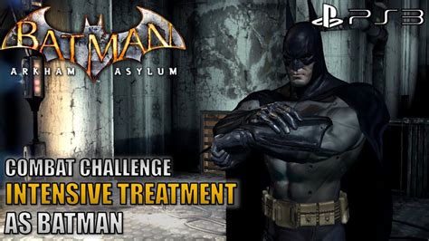 Batman Arkham Asylum Intensive Treatment As Batman Combat