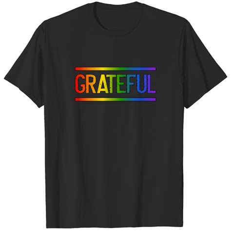 Grateful Lgbt Gay Pride Csd Rainbow Coming Out T Shirt Sold By Gary Vaynerchuk Sku