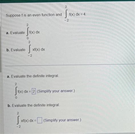 Solved Suppose F Is An Even Function And ∫−22f X Dx 4 A