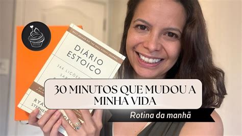 30 minutos que mudaram a minha vida Rotina da manhã YouTube