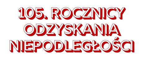 105 Rocznicy Odzyskania Niepodległości Gmina Szastarka Portal gov pl