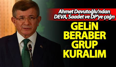 Ahmet Davuto Lu Ndan Deva Saadet Ve Demokrat Parti Ye A R