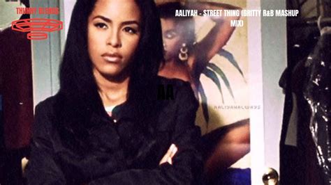 Aaliyah Street Thing Gritty Randb Mashup Mix Thunny Blends Youtube