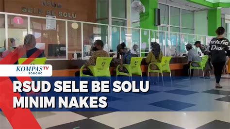 Pasien Membludak Rsud Sele Be Solu Sorong Minim Nakes Youtube