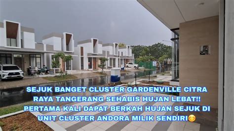 Gardenville Citra Raya Sejuk Banget Sehabis Hujan Lebat Lingkungan