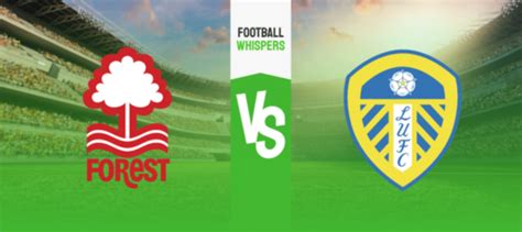 Nottingham Forest Vs Leeds Prediction Odds Betting Tips 27 07 2023