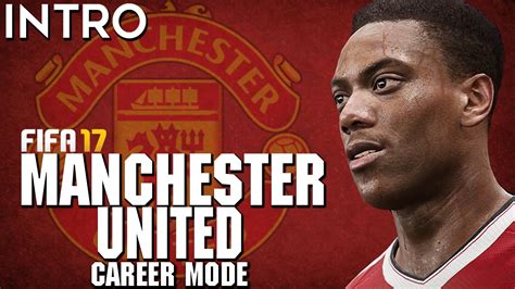 FIFA 17 Manchester United Career Mode INTRO YouTube