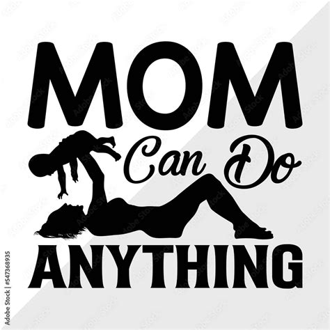 Mom Can Do Anything Svg Cut File Mom Svg Mom Says Svg Mother Svg