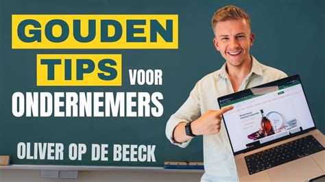 Praktische Tips Voor Startende Ondernemers Eerlijk Advies Van Oliver