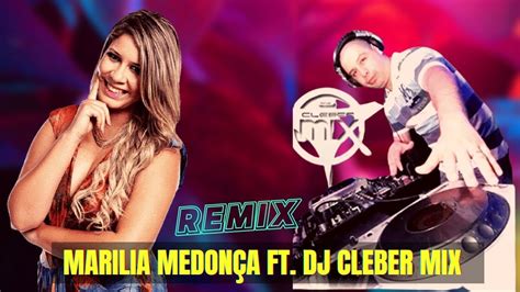 Marilia Mendonca Ft Dj Cleber Mix Supera Remix Youtube