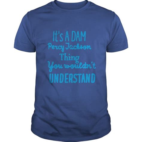 It S A Dam Percy Jackson Thing You Wouldn T Understand By Aladyshkinp Teeshirt21 T Shirt