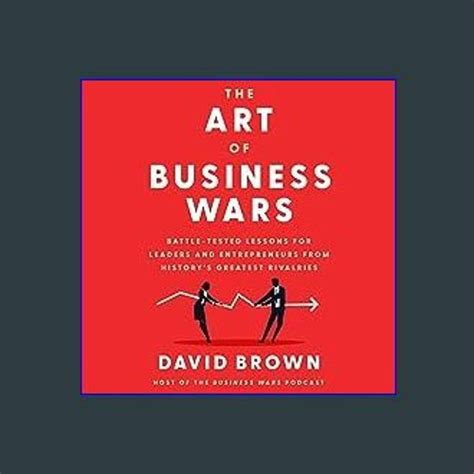 Stream 📚 The Art of Business Wars: Battle-Tested Lessons for Leaders ...