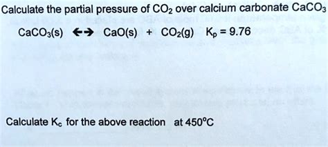 Solvedcalculate The Partial Pressure Of Coz Over Calcium Carbonate