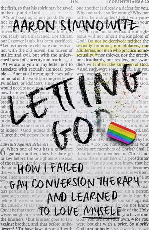 Letting Go D How I Failed Gay Conversion Therapy And Learned To Love