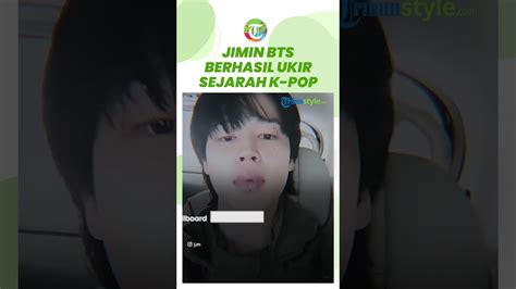 Jimin Bts Berhasil Ukir Sejarah Baru Dunia K Pop Sukses Capai Puncak