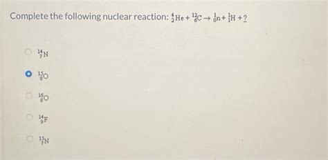 Solved Complete the following nuclear reaction: | Chegg.com 