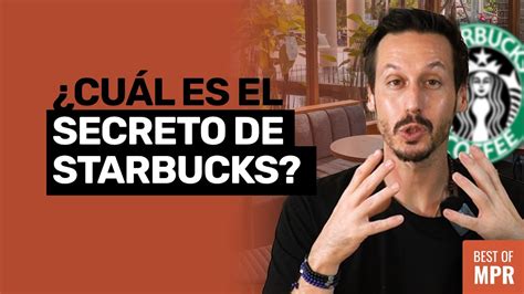 ¿cuÁl Es El Secreto Del Éxito De Starbucks Youtube