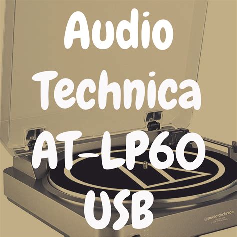 Audio-Technica AT-LP60 USB review | Devoted to Vinyl