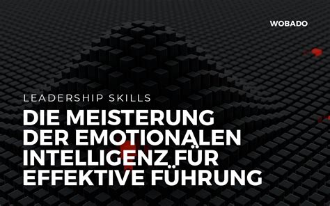 Die Meisterung Der Emotionalen Intelligenz Für Effekti