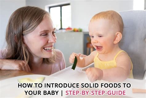 How To Introduce Solid Foods To Your Baby Step By Step Guide