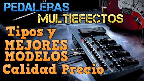 Pedaleras Multiefectos Para Guitarra El Ctrica Tipos Y Mejores Modelos