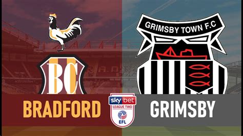 Bradford City X Grimsby Town - BRADFORD CITY VS GRIMSBY TOWN ! LIVE EFL LEAGUE TWO ! WATCH ALONG ...