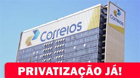 Motivos Para Privatizar Hoje Os Correios Entenda Youtube