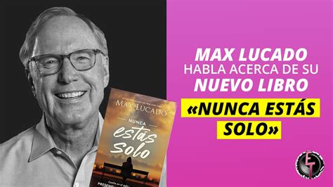 Max Lucado habla acerca de su nuevo libro Nunca estás solo en Energía