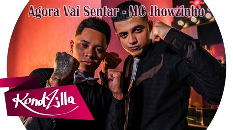 Mcs Jhowzinho Kadinho Agora Vai Sentar Letra Youtube