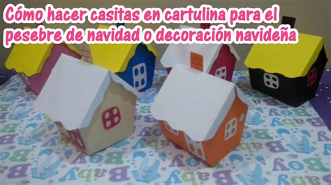 C Mo Hacer Casitas Para El Pesebre De Navidad Casita Navidad Hecha En