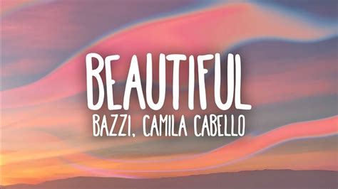 Bazzi Camila Cabello Beautiful Lyrics Beautiful Lyrics Camila