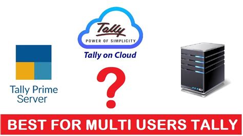 WHICH IS BEST FOR TALLY MULTI USERS TALLY ON CLOUD TALLY SERVER