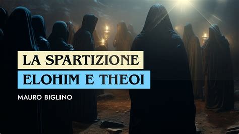 La Spartizione Elohim E Theoi Greci Mauro Biglino Youtube