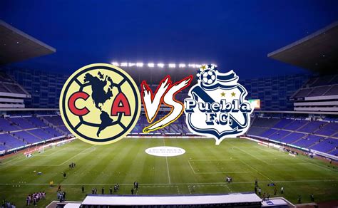 América Vs Puebla Día Hora Y Lugar Del Partido De La Jornada 17 Del