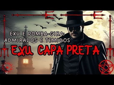 Exu Capa Preta Exu E Pomba Gira Admirados E Temidos YouTube