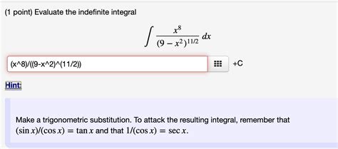 Solved 1 Point Evaluate The Indefinite Integral Dx J 9 Chegg