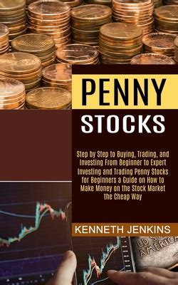 Penny Stocks Investing And Trading Penny Stocks For Beginners A Guide