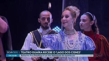 Boa Noite Paraná Teatro Guaíra recebe O Lago dos Cisnes Globoplay