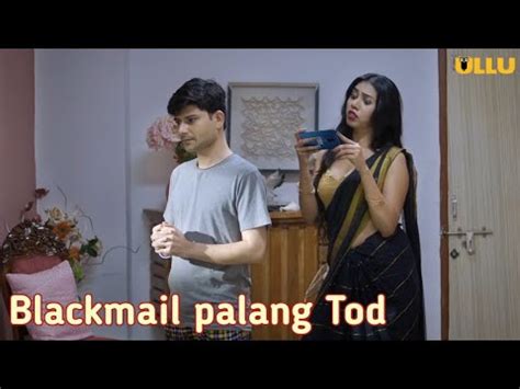 Blackmail Palang Tod Ullu Web Series Review Youtube