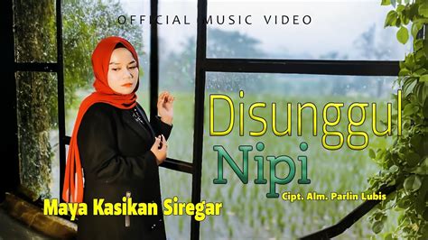 Maya Kasikan Siregar Disunggul Nipi Lagu Tapsel Official Music