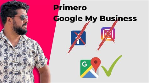 Crea Un Ficha De Google My Business Y Has Que Tu Negocio Aparezca En