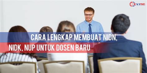 Mengenal Dan Cara Lengkap Membuat NIDN NIDK NUP Untuk Dosen Baru SEVIMA