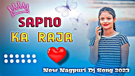 Sapno Ka Raja Nagpuri Dj Song Singer Sujit Minz New Nagpuri