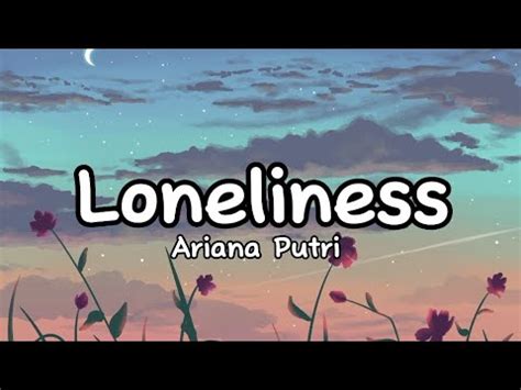 Loneliness Putri Ariani Lyric Youtube