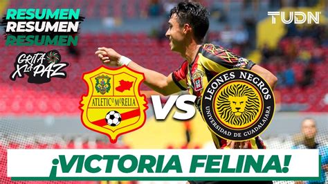 Resumen Y Goles Atl Morelia VS Leones Negros Grita Embarque Em