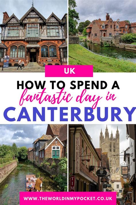 What To Do On A Perfect Day Trip To Canterbury The World In My Pocket